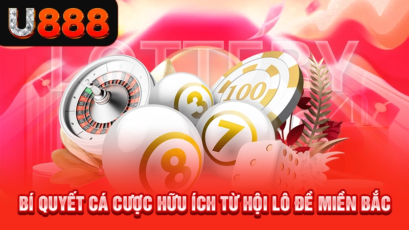 Bí quyết cá cược hữu ích từ hội lô đề miền Bắc