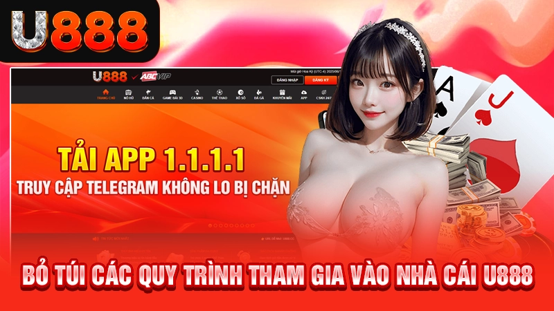 Bỏ túi quy trình tham gia vào nhà cái U888