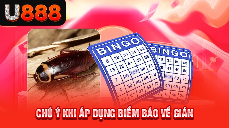 Chú ý khi áp dụng điềm báo về gián