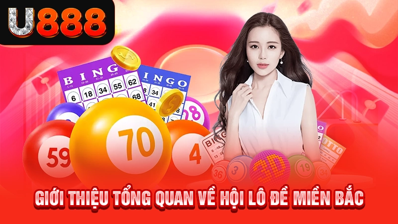 Giới thiệu tổng quan về hội lô đề miền Bắc