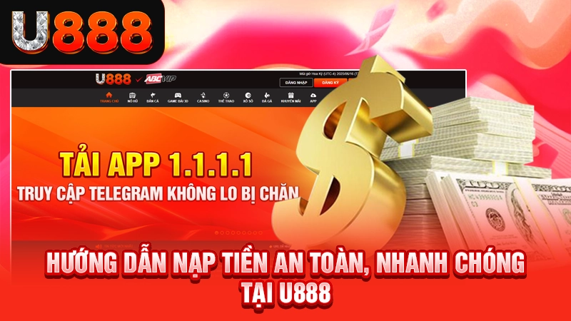 Hướng dẫn nạp tiền an toàn, nhanh chóng tại U888