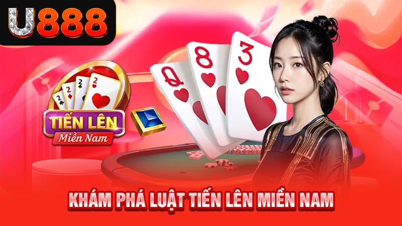 Khám phá luật tiến lên miền nam