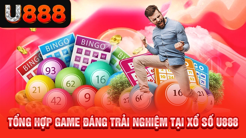 Tổng hợp game đáng trải nghiệm tại xổ số U888