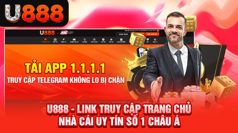 U888 - Link truy cập trang chủ nhà cái uy tín số 1 châu Á