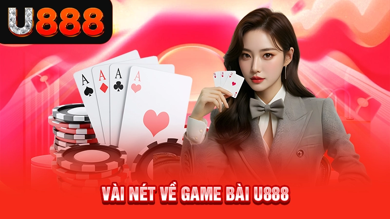 Vài nét về game bài U888